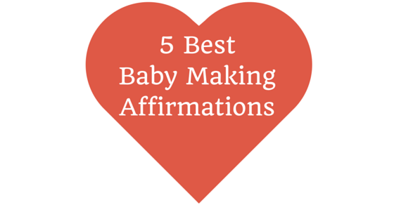 5-Best-Baby-Making-Affirmations.png