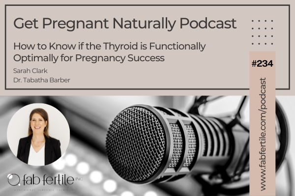 How to Know if the Thyroid is Functionally Optimally for Pregnancy Success