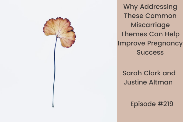 Why Addressing These Common Miscarriage Themes Can Help Improve Pregnancy Success