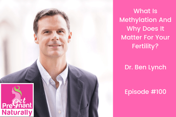 What Is Methylation And Why Does It Matter For Fertility?