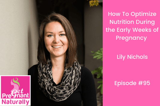 How To Optimize Nutrition During the Early Weeks Of Pregnancy