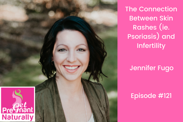 The Connection Between Skin Rashes (ie. Psoriasis) and Infertility