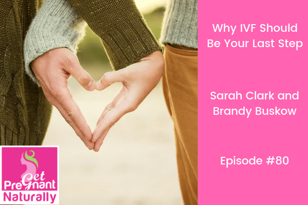 Why IVF Should Be Your Last Step