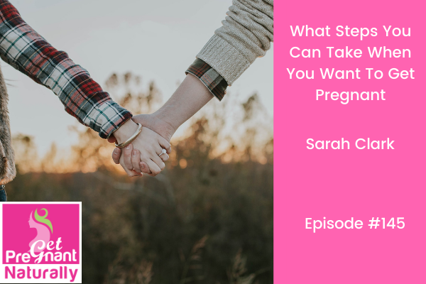 What Steps To Take When You Want To Get Pregnant