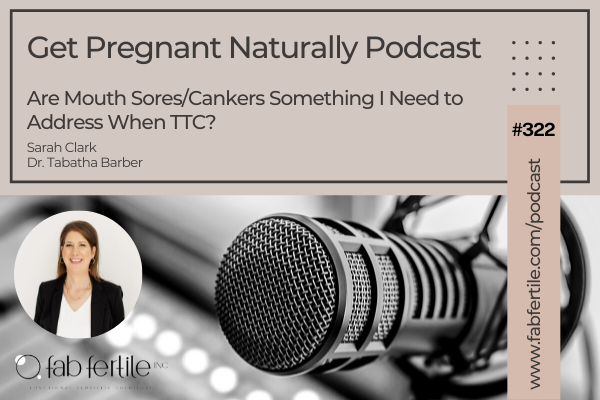 Are Mouth Sores/Cankers Something I Need to Address When TTC?