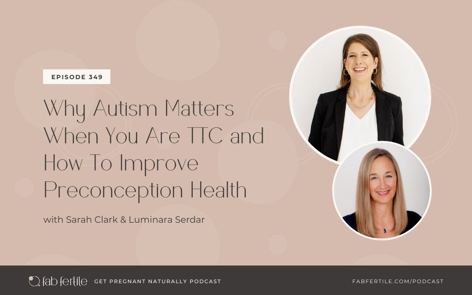 Why Autism Matters When You Are TTC and How To Improve Preconception Health