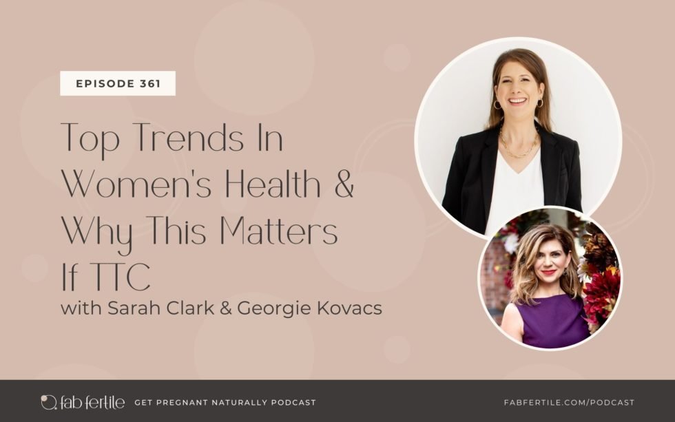 Top Trends In Women’s Health and Why This Matters If TTC