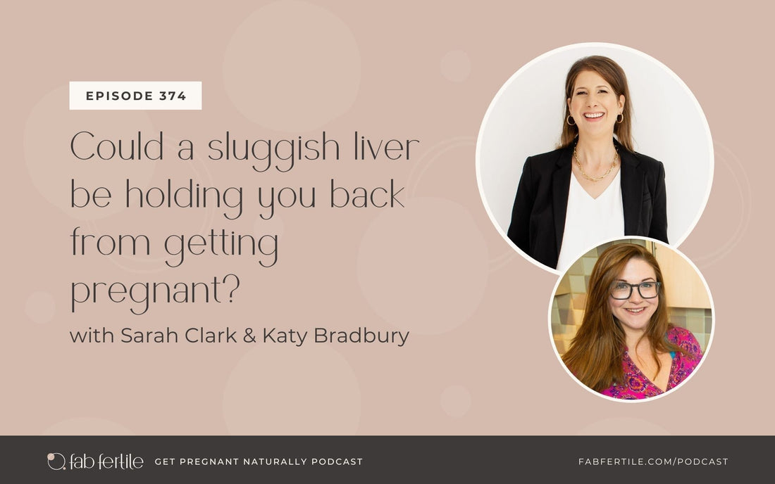 Could a sluggish liver be holding you back from getting pregnant?