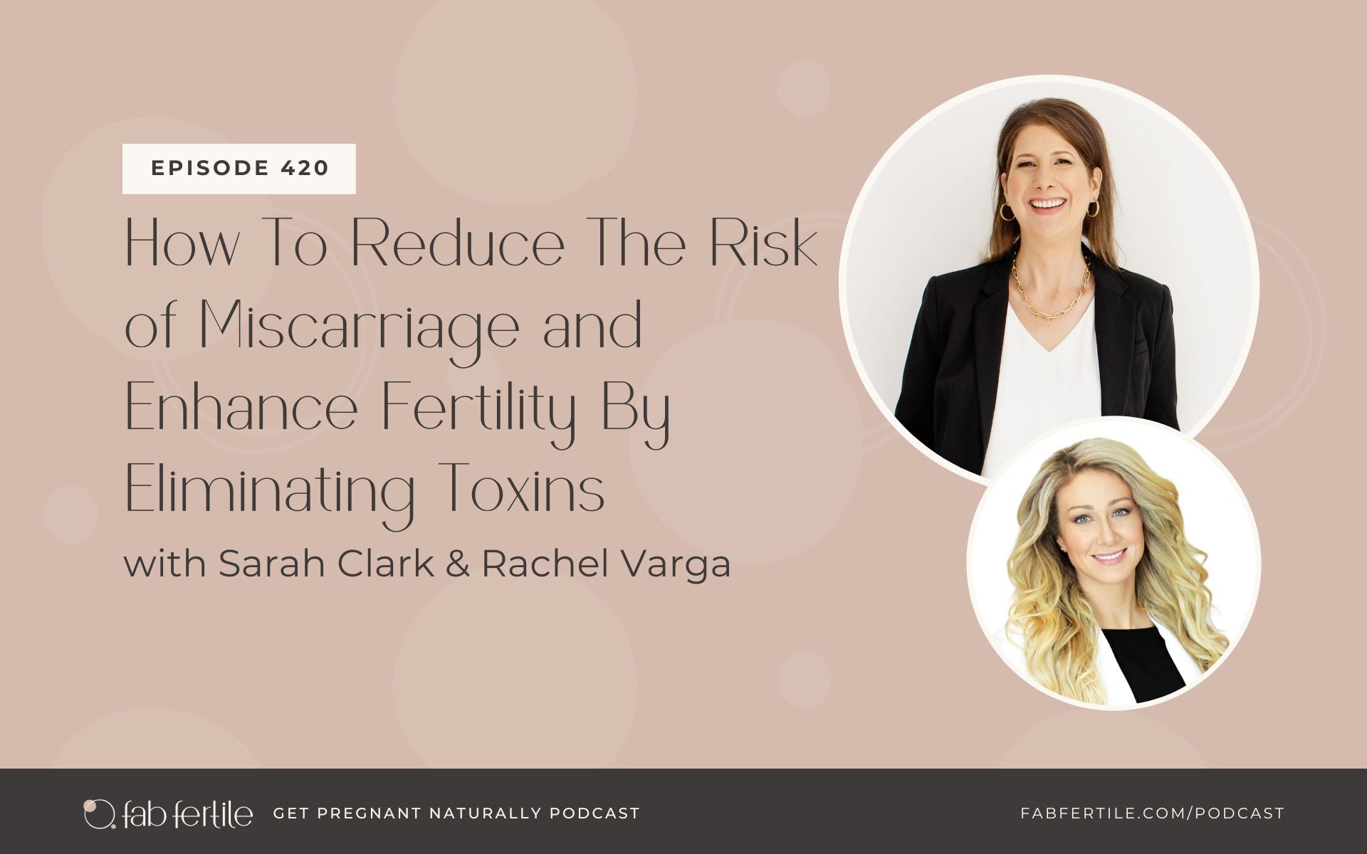 How To Reduce The Risk of Miscarriage and Enhance Fertility By Eliminating Toxins with Rachel Varga
