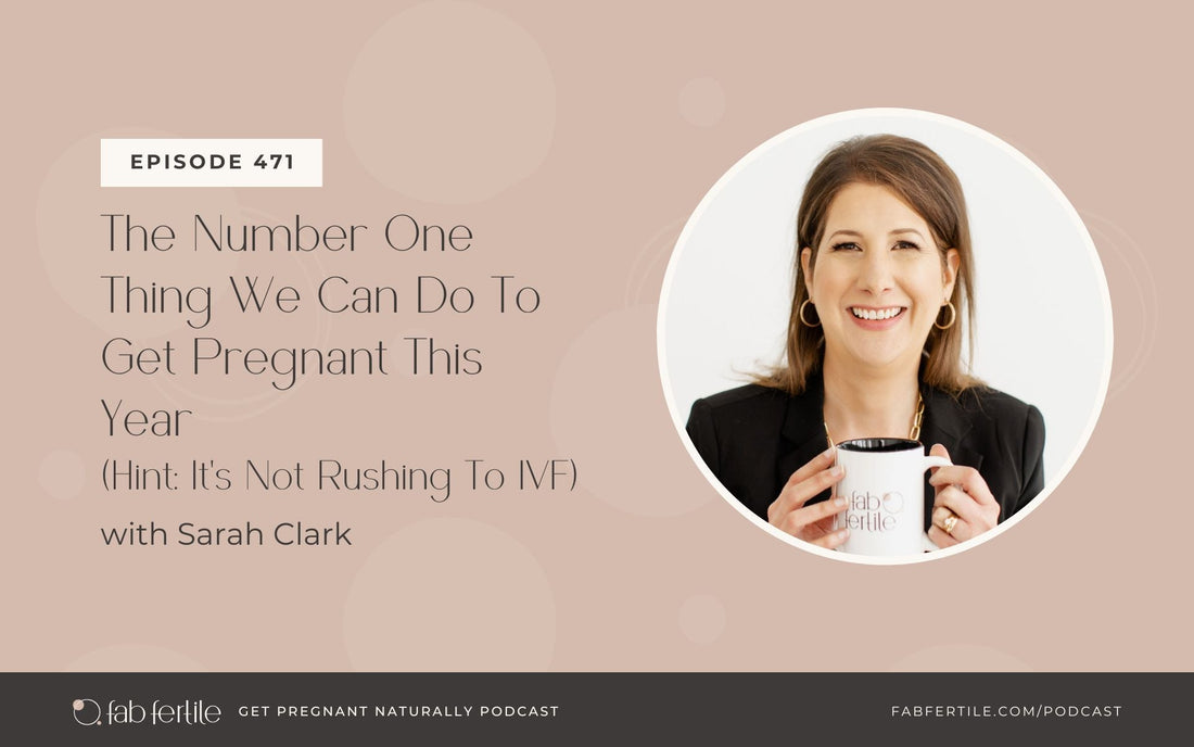 The Number One Thing We Can Do To Get Pregnant This Year (Hint: It's Not Rushing To IVF)
