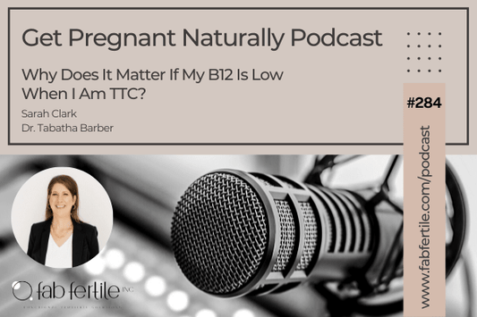 Why Does It Matter If My B12 Is Low When I Am TTC?
