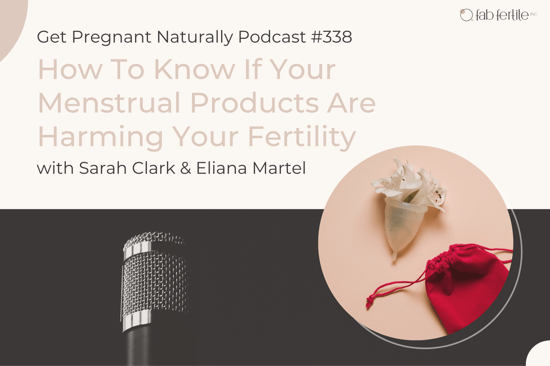 How To Know If Your Menstrual Products Are Harming Your Fertility