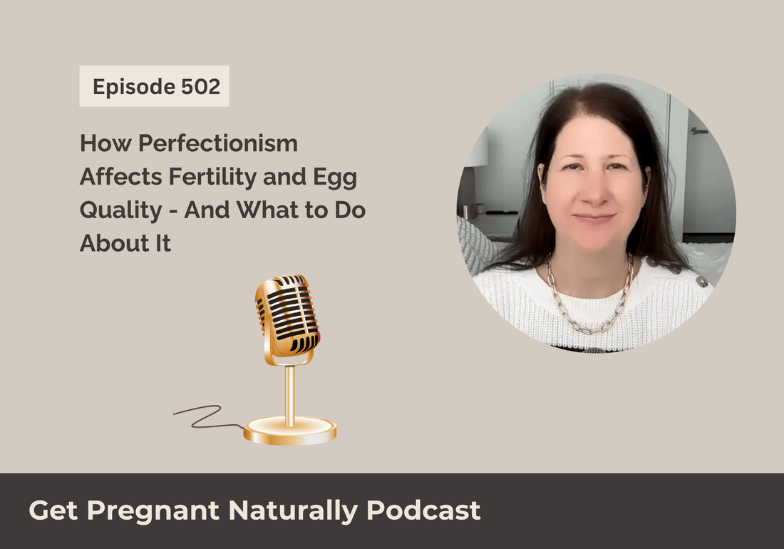 How Perfectionism Affects Fertility and Egg Quality - And What to Do About It
