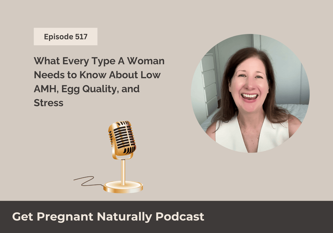 Podcast episode on how chronic stress and the hyper-achiever mindset affect fertility, low AMH, and egg quality - Get Pregnant Naturally podcast with Sarah Clark.