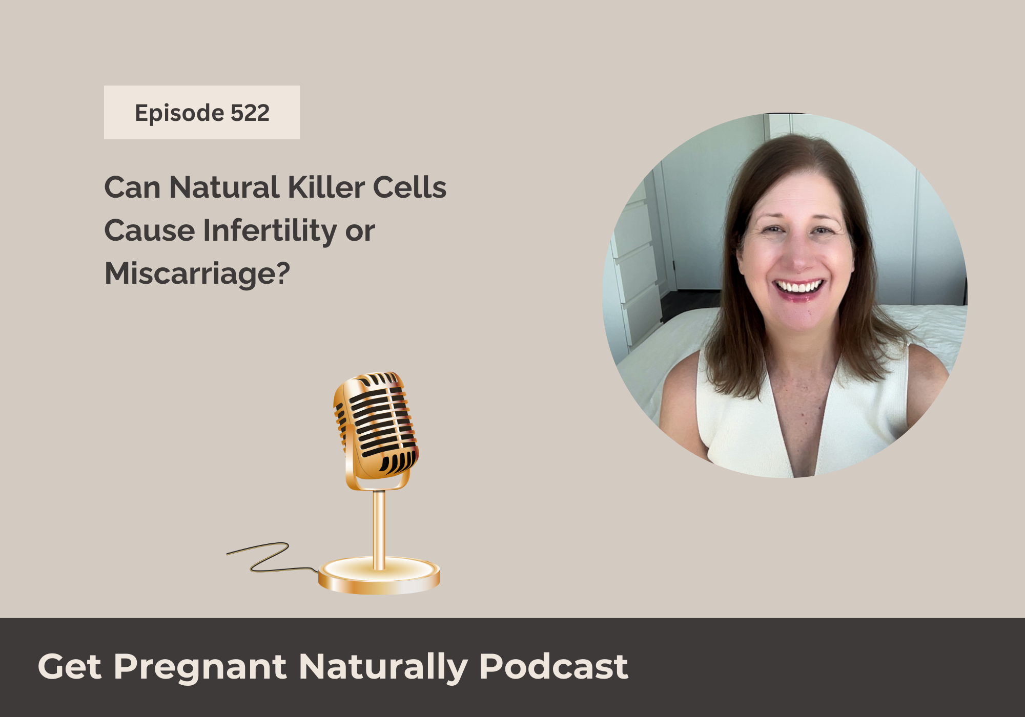 NK Cells, Fertility & Miscarriage | Get Pregnant Naturally Podcast