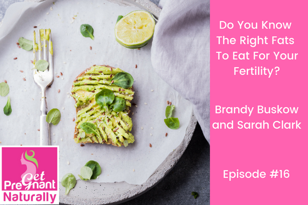 Do you know the right fats to eat for your fertility?