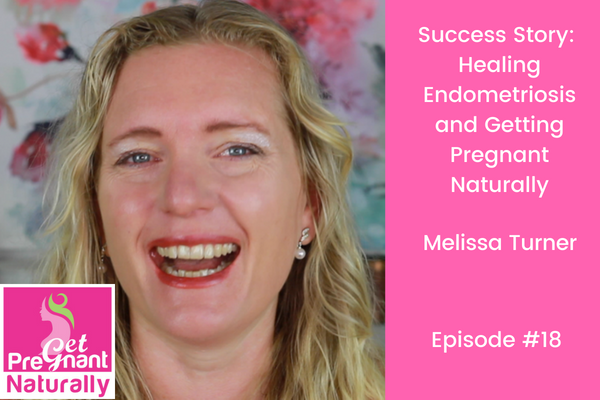 Success Story:  Healing Endometriosis and Getting Pregnant Naturally