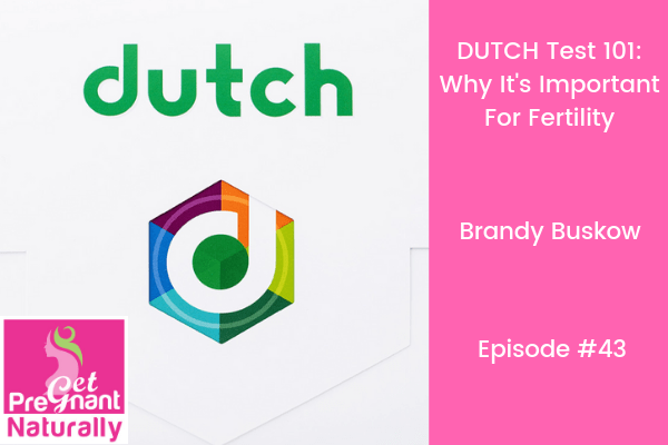 DUTCH Test 101:  Why It's Important For Fertility