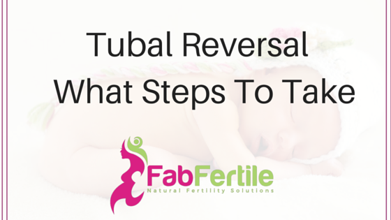 Tubal Reversal – What Steps to Take? - Fab Fertile Inc.